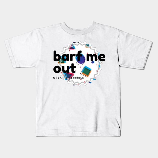 BARF ME OUT (Light) Kids T-Shirt by A. R. OLIVIERI